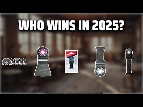 The Top 5 Best Oscillating Tool Blades in 2025 - Must Watch Before Buying!