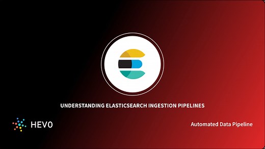 Elasticsearch Ingest Pipeline 101 | Hevo