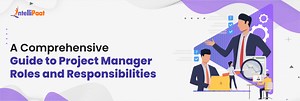 Project Manager Roles and Responsibilities