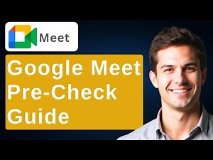 Google Meet Pre Checks - Now Test Your Video And Audio Before Joining Meet Call [2026 Guide]