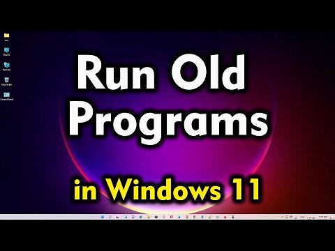 How to Run Old Programs in Windows 11