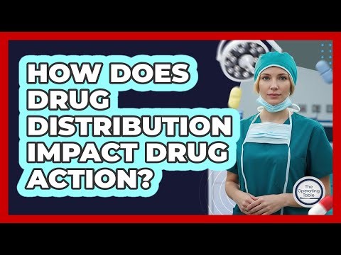 How Does Drug Distribution Impact Drug Action?