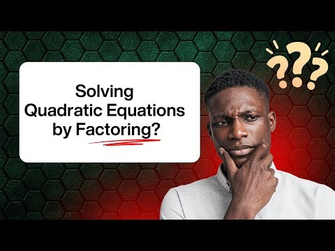 Solving Quadratic Equations by Factoring