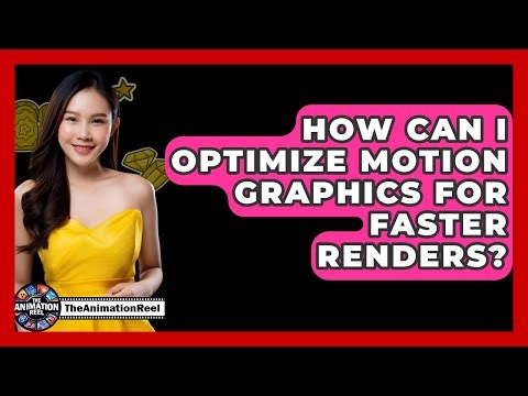 How Can I Optimize Motion Graphics For Faster Renders? - The Animation Reel