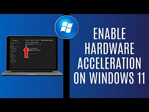 How To Enable Hardware Acceleration On Windows 11