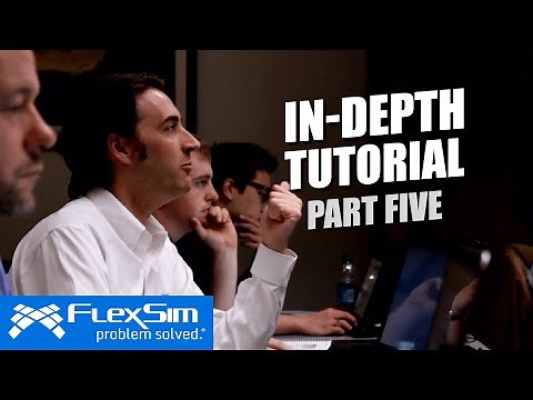 FlexSim In-Depth Tutorial: Part 5