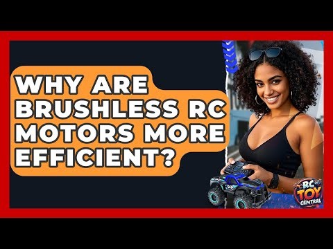 Why Are Brushless RC Motors More Efficient? - RC Toy Central