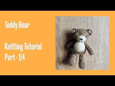 How to Knit a Teddy Bear by ‪@Stricknity‬ . Part 1/4- how to knit a stuffed animals