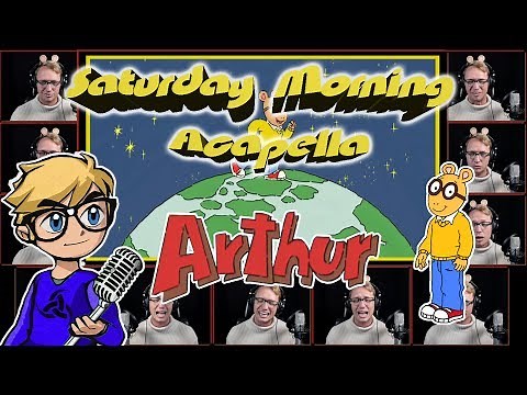 ARTHUR Theme - Saturday Morning Acapella