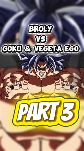 Broly MUI vs Goku and Vegeta Ego and Ultra IÍntinto || PART 3😻#DragonBall #goku #broly #fight #saiyan