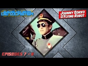 Denzicaster - Johnny Sokko & His Flying Robot (eps 7 & 8)