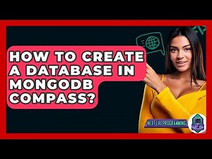 How To Create A Database In MongoDB Compass? - Next LVL Programming