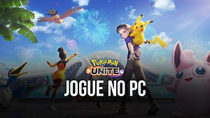 Como jogar Pokémon UNITE no PC com BlueStacks