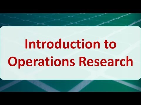 Operations Research 02: Introduction to Operations Research