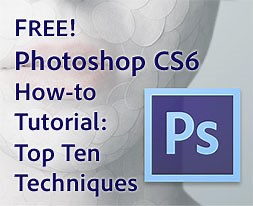 Free Adobe Photoshop CS6 Beginner Tutorial: Top 10 Techniques