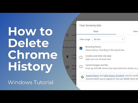How to Delete Google Chrome History - Full Tutorial