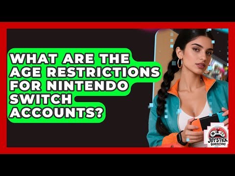What Are The Age Restrictions For Nintendo Switch Accounts? - Joystick Generations