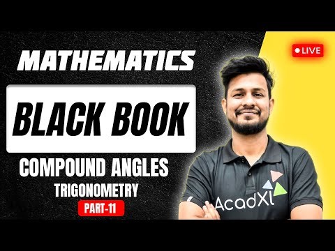 Compound Angles – Trigonometry Black Book Solutions Part-11 | Shan Sir | AcadXL