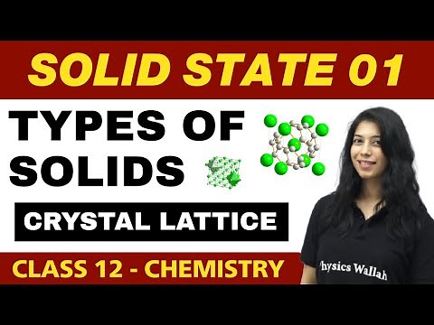 SANKALP - Class 12 Chemistry Chapter 1 | Solid State 01 | Types of Solids, Crystal Lattice