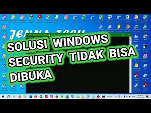 Solusi Mengatasi Windows Security Tidak Bisa Dibuka - Solve Windows Security Won't Open