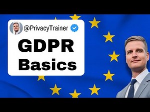 The Basics of GDPR: Key Principles & Insights | GDPR Explained in 29 Minutes | Unofficial