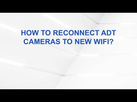 How to reconnect adt cameras to new wifi?