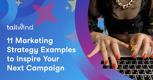 15+ Marketing Strategy Examples to Inspire Your Next Campaign