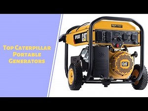 Caterpillar Portable Generators Reviews - Top Caterpillar Portable Generators