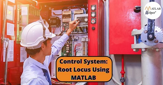 Blog | Root Locus Using MATLAB | MATLAB Helper ®