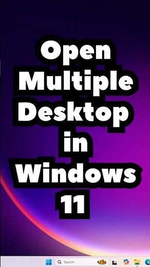 Open Multiple Desktop in Windows 11 PC or Laptop