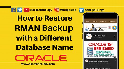 How to Restore RMAN Backup with a Different Database Name - OCP TECHNOLOGY