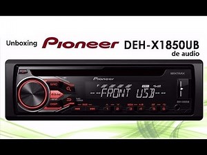 Unboxing de Pioneer DEH X 1850UB de audio ®