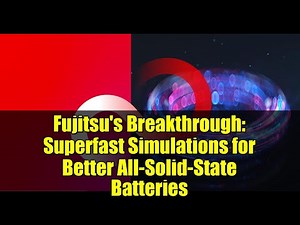 Fujitsu's Breakthrough: Superfast Simulations for Better All-Solid-State Batteries