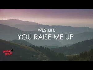 You Raise Me Up - Westlife (Lyrics)