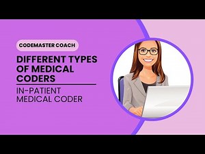 Different Types of Medical Coders: Inpatient Medical Coder