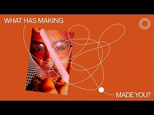 Has making made you more bold?