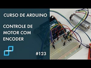 CONTROLE DE MOTOR COM ENCODER | Curso de Arduino #123