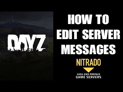How To Change & Edit Messages On Your Nitrado DAYZ Custom Private Server (Config .xml files)
