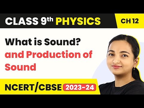 What is Sound? and Production of Sound - Sound | Class 9 Physics