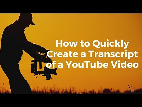 How to Create a Transcript for a YouTube Video