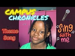 Campus Chronicles Theme Song With Lyrics