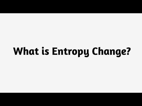 What is Entropy Change ?