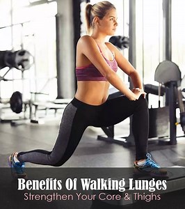 Walking Lunges: 7 Key Benefits For Strength And Stability