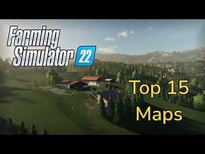 The Top 15 BEST Maps In Farming Simulator 22