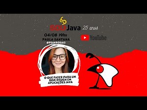 25 Anos de Java: O que fazer para um Bom Design em Aplicações Java com Paula Santana