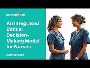 An Integrated Ethical Decision-Making Model for Nurses - Essay Example