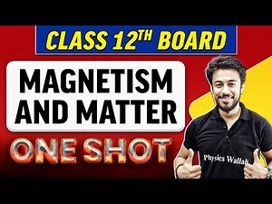 MAGNETISM AND MATTER | Complete Chapter in 1 Shot | Class 12th Board - NCERT