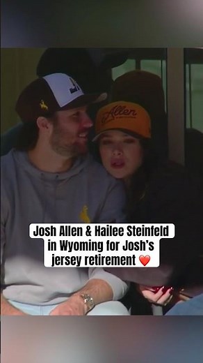 Josh Allen back in Wyoming with Hailee Steinfeld