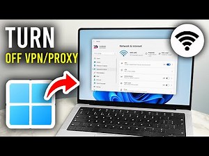 How To Turn Off VPN or Proxy On Windows 11 - Step By Step