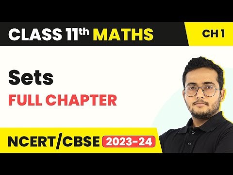 Sets - Full Chapter Explanation and NCERT Solutions | Class 11 Maths Chapter 1